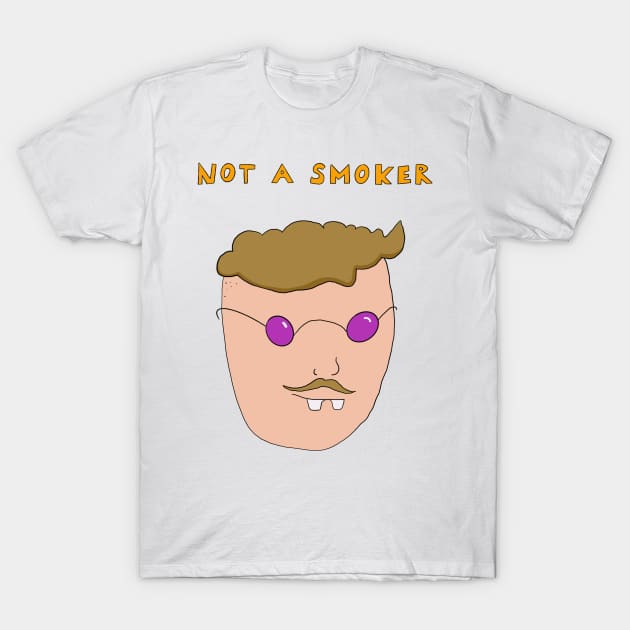 Not a smoker T-Shirt by drFreehair